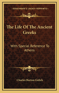 The Life of the Ancient Greeks: With Special Reference to Athens