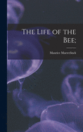 The Life of the Bee;