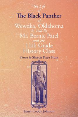 The Life of the Black Panther of Wewoka, Oklahoma - Hunt, Sharon Kaye