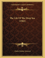 The Life of the Deep Sea (1902)