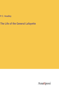 The Life of the General Lafayette