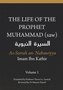 The Life of the Prophet Muhammad (saw) - Volume 1 - As Seerah An Nabawiyya - &#1575;&#1604;&#1587;&#1610;&#1585;&#1577; &#1575;&#1604;&#1606;&#1576;&#1608;&#1610;&#1577;