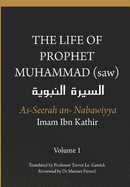 The Life of the Prophet Muhammad (saw) - Volume 1 - As Seerah An Nabawiyya - &#1575;&#1604;&#1587;&#1610;&#1585;&#1577; &#1575;&#1604;&#1606;&#1576;&#1608;&#1610;&#1577;