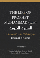 The Life of the Prophet Muhammad (saw) - Volume 4 - As Seerah An Nabawiyya - &#1575;&#1604;&#1587;&#1610;&#1585;&#1577; &#1575;&#1604;&#1606;&#1576;&#1608;&#1610;&#1577;