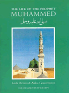 The Life of the Prophet Muhammad - Azzam, Leila, and Gouverneur, Aisha
