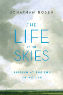 The Life of the Skies - Rosen, Jonathan