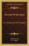 The Life of the Spirit: An Introduction to Philosophy