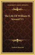 The Life of William H. Seward V1