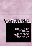 The Life of William Makepeace Thackeray