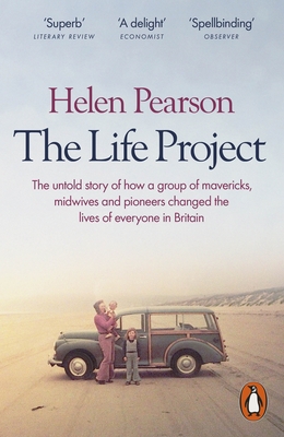 The Life Project: The Extraordinary Story of Our Ordinary Lives - Pearson, Helen