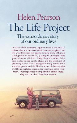 The Life Project: The Extraordinary Story of Our Ordinary Lives - Pearson, Helen