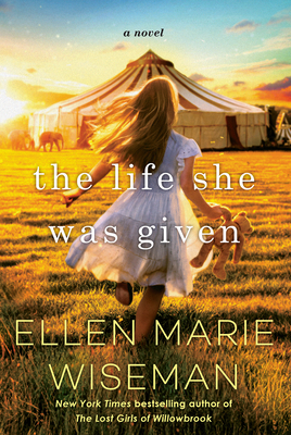 The Life She Was Given: A Moving and Emotional Saga of Family and Resilient Women - Wiseman, Ellen Marie