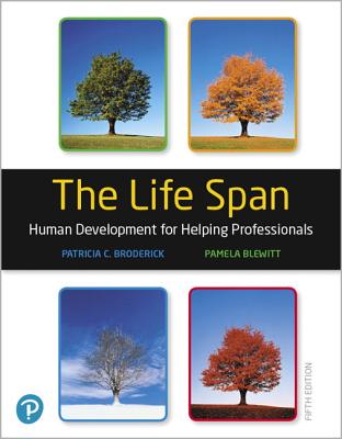 The Life Span: Human Development for Helping Professionals - Broderick, Patricia, and Blewitt, Pamela