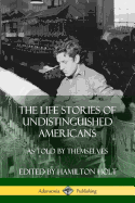 The Life Stories of Undistinguished Americans: As Told by Themselves