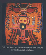 The Life Thread: Paracas Textiles and Culture