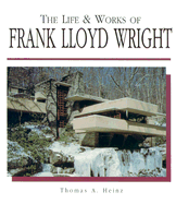 The Life & Works of Frank Lloyd Wright