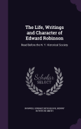 The Life, Writings and Character of Edward Robinson: Read Before the N. Y. Historical Society