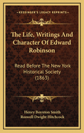 The Life, Writings and Character of Edward Robinson: Read Before the New York Historical Society (1863)