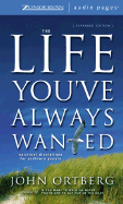 The Life You've Always Wanted: Spiritual Disciplines for Ordinary People