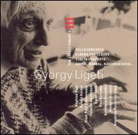 The Ligeti Project, Vol. 3 - Amadinda Percussion Group; Asko / Schnberg; Frank Peter Zimmermann (violin); Katalin Krolyi (mezzo-soprano);...