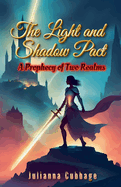 The Light and Shadow Pact: A Prophecy of Two Realms