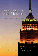 The Light at Late Morning: An American Experience