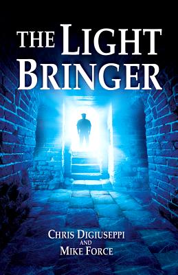 The Light Bringer - Digiuseppi, Chris, and Force, Mike