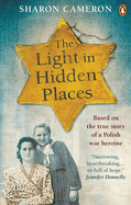 The Light in Hidden Places: Based on the true story of war heroine Stefania Podgrska