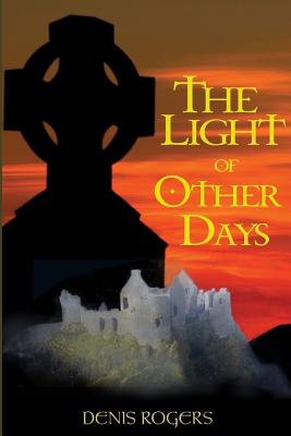 The Light of Other Days - Rogers, Denis