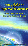 The Light of Superconsciousness: Collected Talks by J. Donald Walters (Swami Kriyananda) - Kriyananda, Swami, and Swami Kriyananda, and Novak, Devi (Editor)