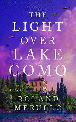 The Light Over Lake Como - Merullo, Roland