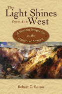 The Light Shines from the West: A Western Perspective on the Growth of America