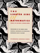 The Lighter Side of Mathematics: Proceedings of the Eugene Strens Memorial Conference on Recreational Mathematics and Its History