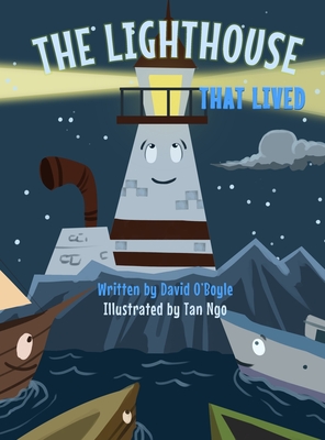 The Lighthouse that Lived - O'Boyle, David, and Ngo, Tan (Illustrator)