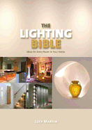 The Lighting Bible: Ideas for Every Room in Your Home