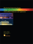 The Lighting Handbook: Reference and Application - David L. Dilaura, Kevin W. Houser, Richard G. Mistrick and Gary R. Steffy