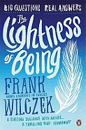 The Lightness of Being: Big Questions, Real Answers
