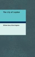 The Lily of Leyden - Kingston, William Henry Giles