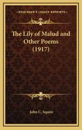 The Lily of Malud and Other Poems (1917)