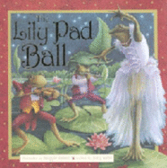 The Lily Pad Ball. Illustrated by Maggie Kneen