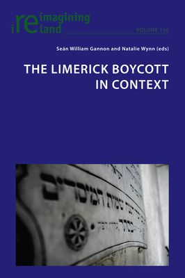 The Limerick Boycott in Context - Maher, Eamon (Editor), and Gannon, Sen William, and Wynn, Natalie