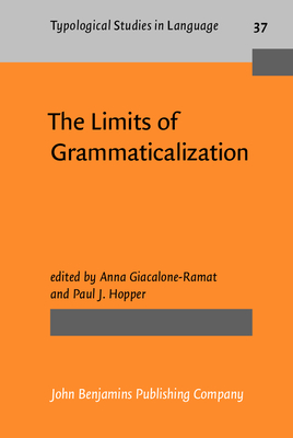 The Limits of Grammaticalization - Giacalone Ramat, Anna (Editor), and Hopper, Paul J, Professor (Editor)