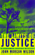 The Limits of Justice: A Benjamin Justice Mystery - Wilson, John Morgan