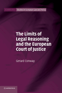 The Limits of Legal Reasoning and the European Court of Justice