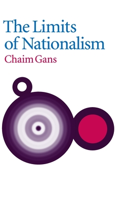 The Limits of Nationalism - Gans, Chaim