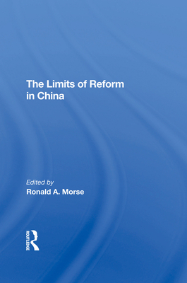 The Limits Of Reform In China - Morse, Ronald A., and Murphy, Shaun