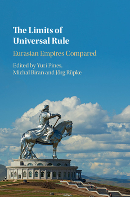 The Limits of Universal Rule - Pines, Yuri (Editor), and Biran, Michal (Editor), and R?pke, Jrg (Editor)