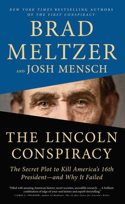 The Lincoln Conspiracy: The Secret Plot to Kill America's 16th President - And Why It Failed - Meltzer, Brad, and Mensch, Josh