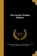 The Lincoln-Douglas Debates;