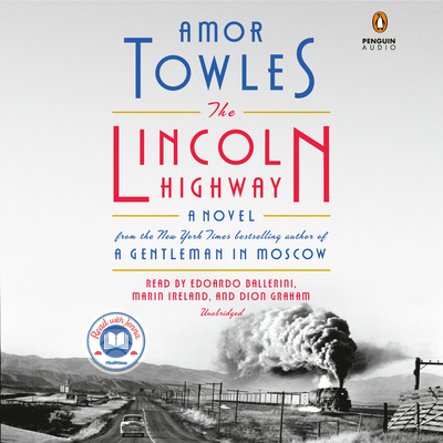 The Lincoln Highway: A Read with Jenna Pick (a Novel) - Towles, Amor, and Ballerini, Edoardo (Read by), and Ireland, Marin (Read by)